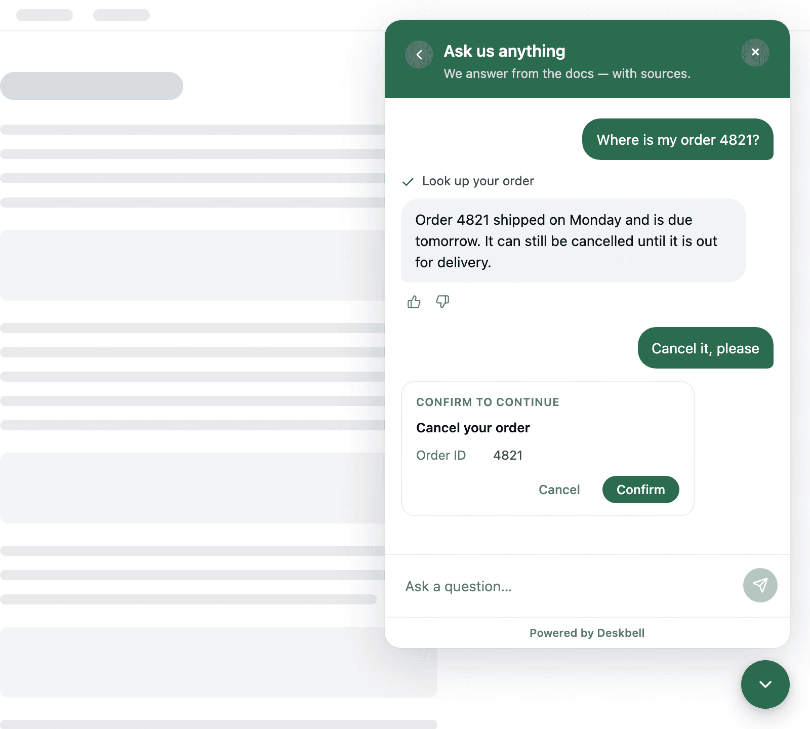 The widget on a page: a finished step line for a lookup above the answer, then a confirmation card for cancelling an order that lists the order id and offers Cancel and Confirm